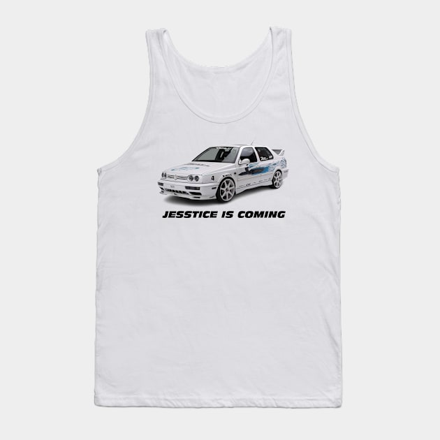 Jesstice is Coming Tank Top by 2 Fast 2 Forever